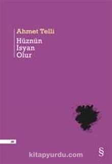 Hüznün İsyan Olur - Ahmet Telli