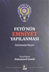 Fet&ouml;'n&uuml;n Emniyet Yapılanması & İddianame - Rapor