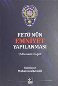 Fetö'nün Emniyet Yapılanması & İddianame - Rapor