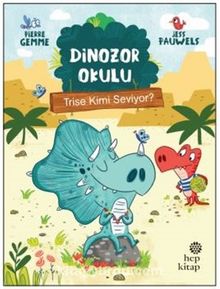 Trise Kimi Seviyor? - Dinozor Okulu - Pierre Gemme
