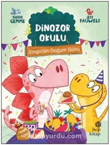 Stega’nın Doğum Günü - Dinozor Okulu - Pierre Gemme
