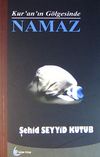 Kur'an'ın G&ouml;lgesinde Namaz