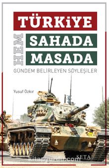 Türkiye Hem Sahada Hem Masada - Yusuf Özkır