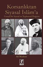 Korsanlıktan Siyasal İslam'a & Cezayir'de Siyasal ve Toplumsal Değişim