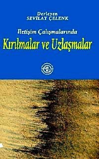 İletişim Çalışmalarında Kırılmalar ve Uzlaşmalar
