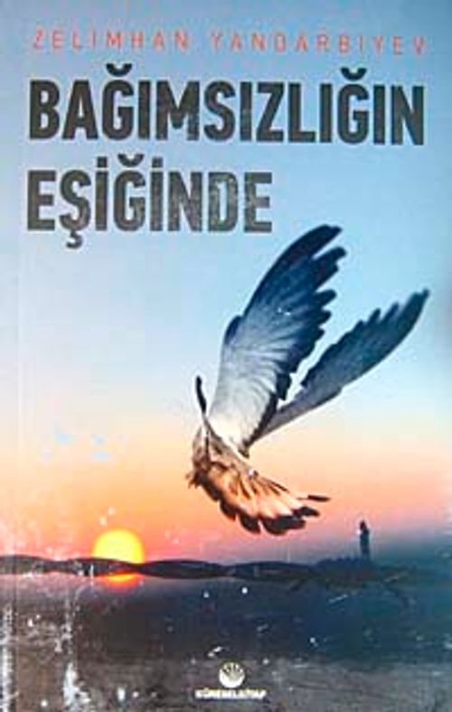 Bağımsızlığın Eşiğinde (Zelimhan Yandarbiyev) Fiyatı, Yorumları