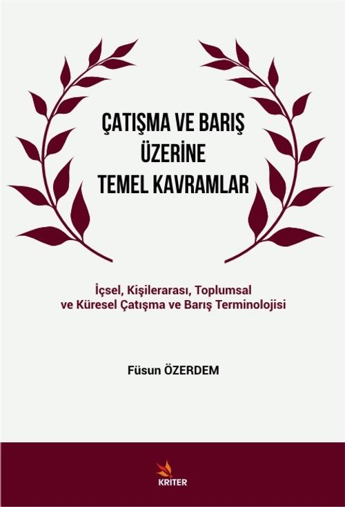 Çatışma ve Barış Üzerine Temel Kavramlar & İçsel, Kişilerarası, Toplumsal ve Küresel Çatışma ve Barış Terminolojisi