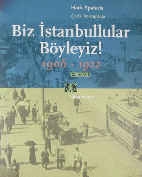 Biz İstanbullular Böyleyiz ! / Fener'den Anılar 1906-1922