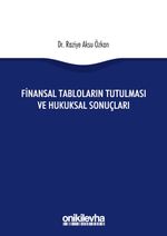 Finansal Tabloların Tutulması ve Hukuksal Sonuçları