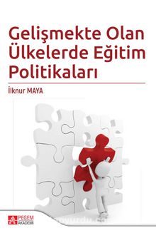 Gelişmekte Olan Ülkelerde Eğitim Politikaları - İlknur Çalışkan Maya