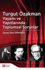Turgut Özakman Yaşamı ve Yapıtlarında Toplumsal Sorunlar