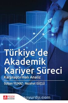 Türkiye’de Akademik Kariyer Süreci - Gülşen Yılmaz