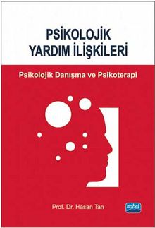 Psikolojik Yardım İlişkileri  & Psikolojik Danışma ve Psikoterapi