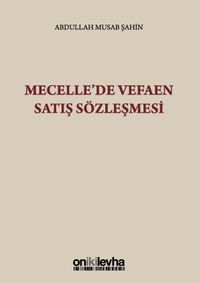 Mecelle'de Vefaen Satış Sözleşmesi