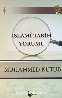 İslami Tarih Yorumu - Prof. Muhammed Kutub