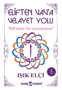 Elif’ten Vav’a Velayet Yolu - Işık Elçi