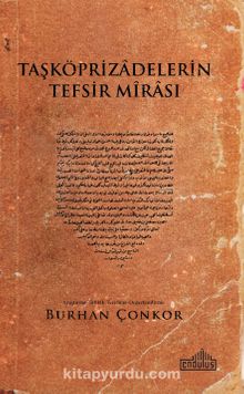 Taşköprizadelerin Tefsir Mirası - Burhan Çonkor