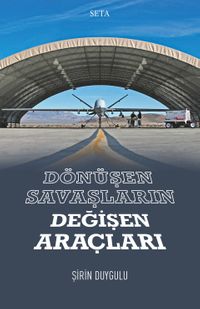 Dönüşen Savaşların Değişen Araçları