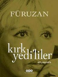 Kırk Yedi'liler (40 Yaşında)