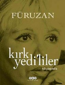 Kırk Yedi'liler (40 Yaşında)