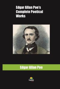 Edgar Allan Poe's Complete Poetical Works