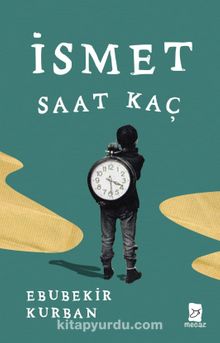 İsmet Saat Kaç - Ebubekir Kurban