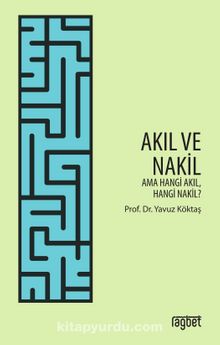 Akıl ve Nakil & Ama Hangi Akıl Hangi Nakil - Yavuz Köktaş