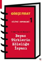 Silivri Defterleri 1 & : 31 Mart'tan 23 Haziran'a Beyaz Türklerin Köleliğe İsyanı