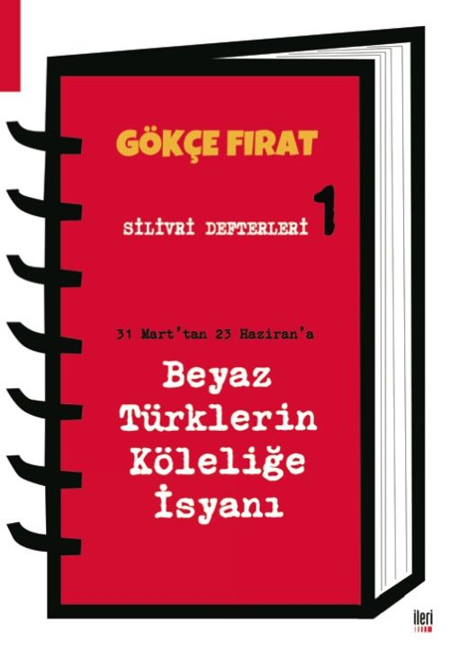 Silivri Defterleri 1 & : 31 Mart'tan 23 Haziran'a Beyaz Türklerin Köleliğe İsyanı