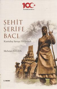 Şehit Şerife Bacı & Kurtuluş Savaşı Hikayeleri