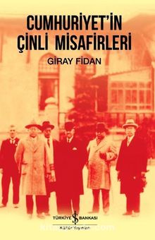 Cumhuriyet’in Çinli Misafirleri - Giray Fidan