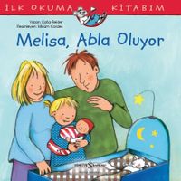 Melisa, Abla Oluyor / İlk Okuma Kitabım