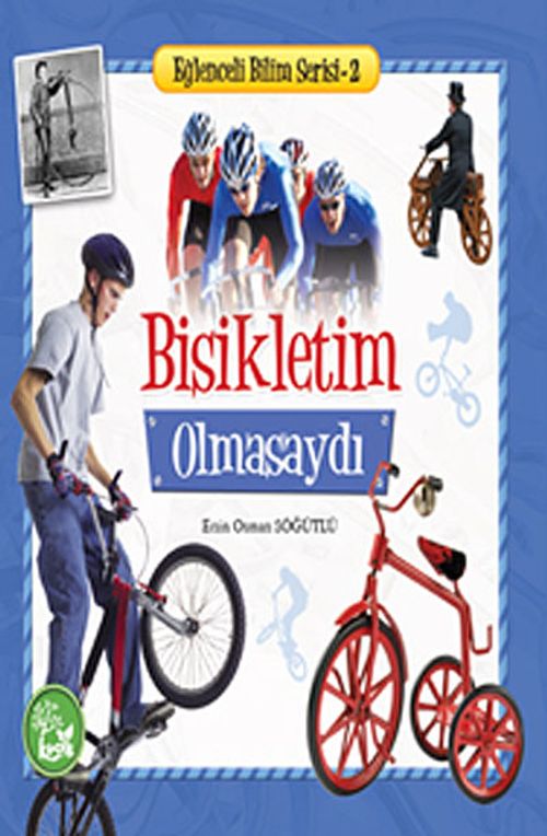 Bisikletim Olmasaydı / Eğlenceli Bilim Serisi -2