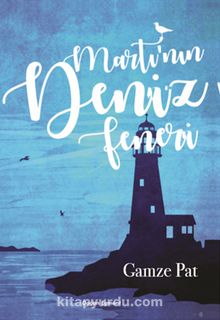 Martı'nın Deniz Feneri - Gamze Pat