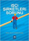 İş&ccedil;i Şirketleri Sorunu