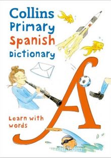 Collins Primary Spanish Dictionary -Learn with words - Kolektif