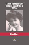 A Lady&rsquo;s Visit to the Gold Diggings of Australia in 1852-53