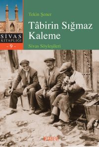 Tabirin Sığmaz Kaleme Sivas Söyleşileri