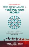 Londra’dan Pekin’e Türk Toplulukları & Yeni İpek Yolu Projesi