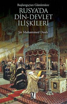 Başlangıçtan Günümüze Rusya'da Din-Devlet İlişkileri