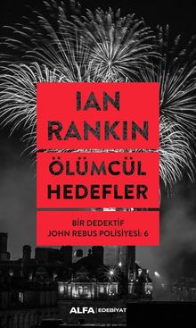 Ölümcül  Hedefler / Bir Dedektif John Rebus Polisiyesi 6