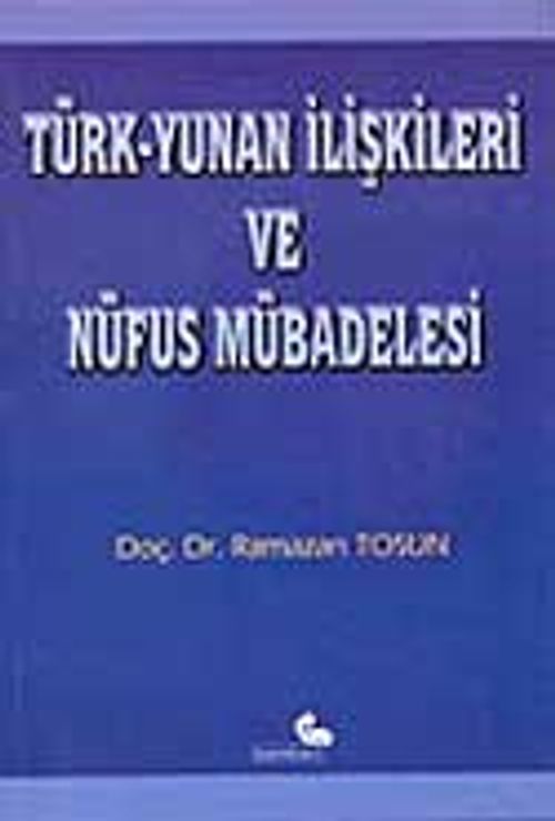 Türk - Yunan İlişkileri ve Nüfus Mübadelesi