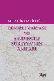 Denizli Vak'ası ve Sındırgılı Süreyya'nın Anıları