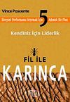 Fil ile Karınca & Kendiniz İ&ccedil;in Liderlik & Bireysel Performansı Arttırmak İ&ccedil;in 5 Adımlık Bir Plan