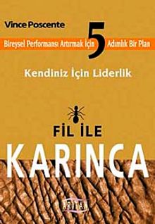 Fil ile Karınca & Kendiniz İçin Liderlik & Bireysel Performansı Arttırmak İçin 5 Adımlık Bir Plan