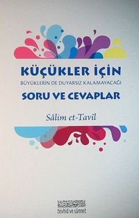 Küçükler İçin Büyüklerin de Duyarsız Kalamayacağı Soru ve Cevaplar