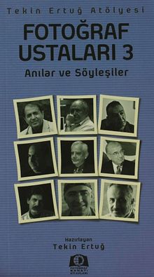 Fotoğraf Ustaları 3 & Anılar ve Söyleşiler