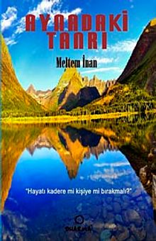 Aynadaki Tanrı & Hayatı Kadere Mi, Kişiye Mi Bırakmalı?
