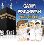 Canım Peygamberim - Küçük Umreciler