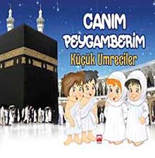 Canım Peygamberim - Küçük Umreciler